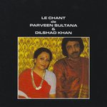 Le Chant - Khayal - Parveen Sultana Song Download